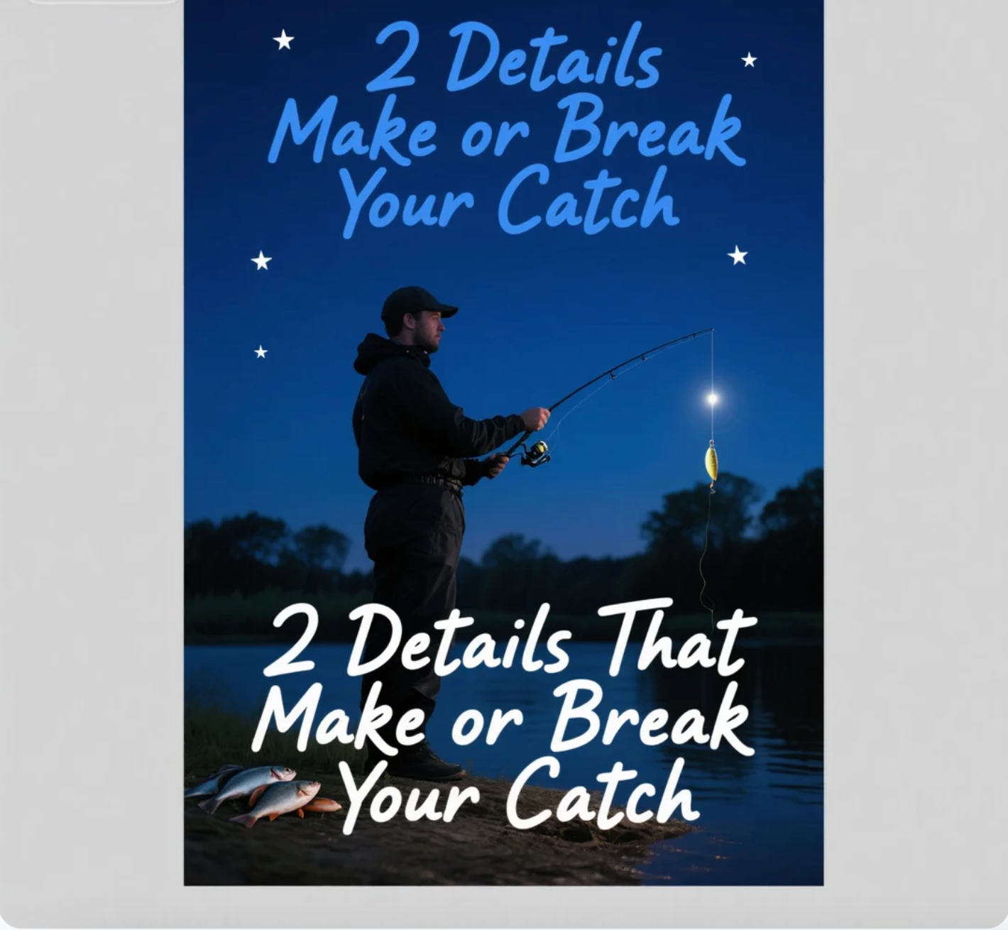 Night Catfishing: 2 Details That Make or Break Your Catch