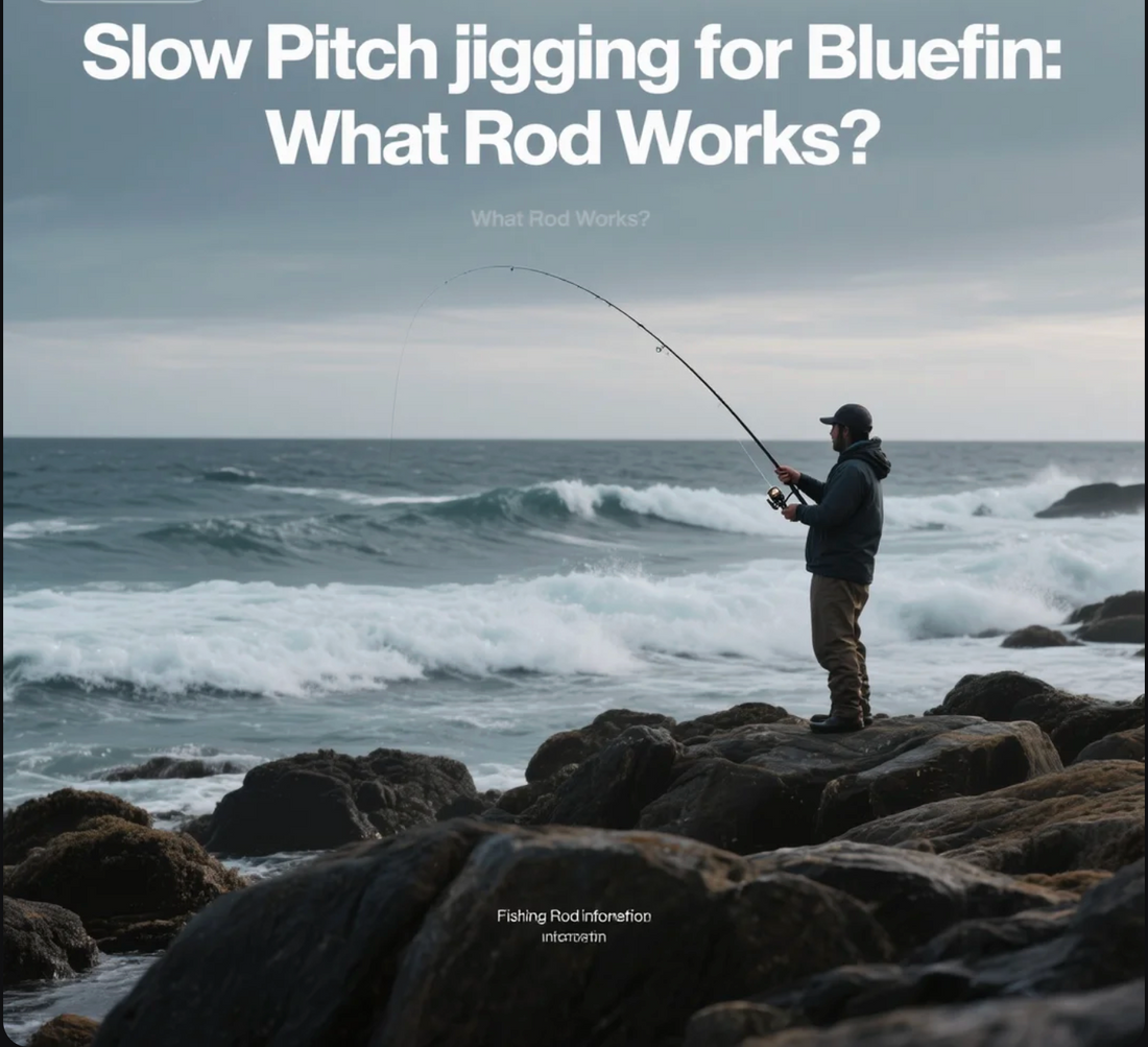 Slow Pitch jigging for Bluefin: What Rod Works?